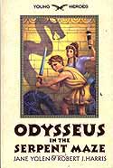Cover of Odysseus in the Serpent Maze by Jane Yolen and Robert J Harris
