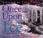 Cover of Once Upon Ice by Jane Yolen and Jason Stemple